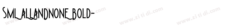 SML_ALLANDNONE Bold字体转换